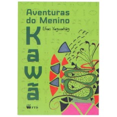Imagem de Aventuras do Menino Kawã - Série Isto e Aquilo - Yaguakãg, Elias - 9788532274007