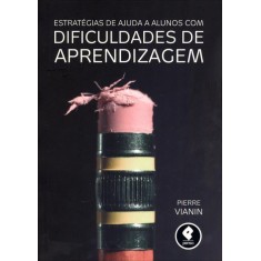 Imagem de Estratégias de Ajuda a Alunos Com Dificuldades de Aprendizagem - Vianin, Pierre - 9788565848251