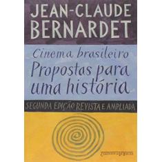 Imagem de Cinema Brasileiro - Propostas para uma História - Bernardet, Jean-claude - 9788535915747