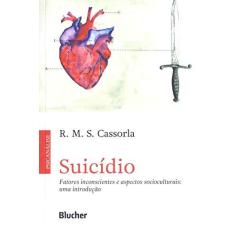Imagem de Suicídio: fatores inconscientes e aspectos socioculturais: uma introdução - R. M. S. Cassorla - 9788521212508