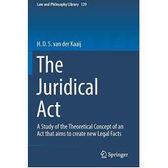 Imagem de The Juridical ACT: A Study of the Theoretical Concept of an ACT That Aims to Create New Legal Facts: 129