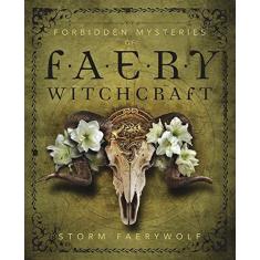 Imagem de Forbidden Mysteries Of Faery Witchcraft - Faerywolf,storm - 9780738756523