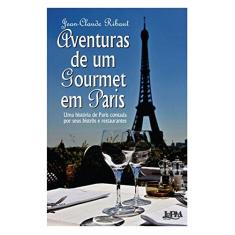 Imagem de Aventuras de Um Gourmet Em Paris - Convencional - Ribaut  , Jean-claude - 9788525433343