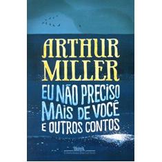 Imagem de Eu Não Preciso Mais de Você - Miller, Arthur - 9788535925302