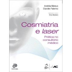 Imagem de Cosmiatria e Laser - Prática No Consultório Médico - Mateus, Andréa - 9788581140827