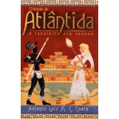 Imagem de Crônicas de Atlântida - o Tabuleiro Dos Deuses - Costa, Antonio Luiz M. C. - 9788562942136