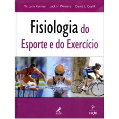 Imagem de Fisiologia do Esporte e do Exercício - 5ª Ed. 2013 - Wilmore, Jack H.; Costill, David L.; Kennedy, Larry W. - 9788520434710