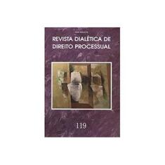 Imagem de Revista Dialética de Direito Processual - Vol. 119 - Valdir De Oliveira Rocha - 9771678377190