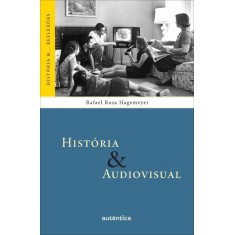 Imagem de História & Audiovisual - Col. História &... Reflexões - Hagemeyer, Rafael Rosa - 9788565381352