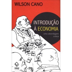 Imagem de Introdução À Economia - Uma Abordagem Crítica - 3ª Ed. - Cano, Wilson - 9788539302284