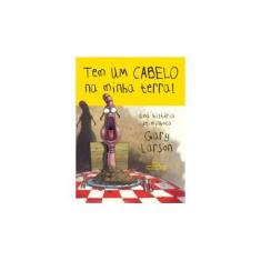 Imagem de Tem um Cabelo na Minha Terra ! - Larson, Gary - 9788574060651