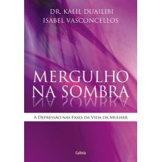 Imagem de Mergulho Na Sombra - Duailibi, Kalil; Vasconcellos, Isabel - 9788531611148
