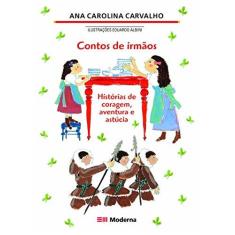 Imagem de Contos de Irmãos - Histórias de Coragem, Aventura e Astúcia - Carvalho, Ana Carolina - 9788516062330