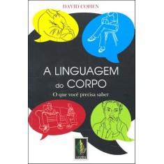 Imagem de A Linguagem do Corpo - O que Você Precisa Saber - Cohen, David - 9788532638175