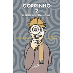 Imagem de Gorrinho - O Mistério Está no Ar - Vol.2 - Jo&#227;o Pedro Roriz - 9788534940917