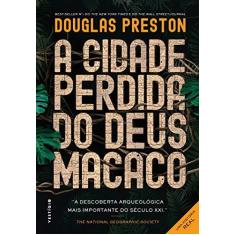 Imagem de A Cidade Perdida do Deus Macaco - Douglas Preston - 9788554126087