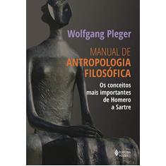 Imagem de Manual de antropologia filosófica: Os conceitos mais importantes de Homero a Sartre - Wolfgang Pleger - 9788532659859