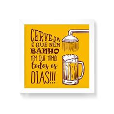 Imagem de Arte Maníacos Quadro Decorativo Cerveja É Que Nem Banho - 50x50cm (Moldura em laca )