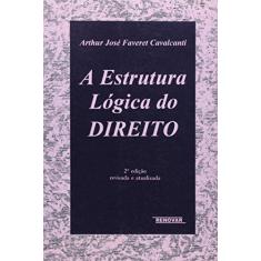 Imagem de A Estrutura Lógica do Direito - 2ª Edição 2003 - Cavalcanti, Arthur Jose F. - 9788571473744