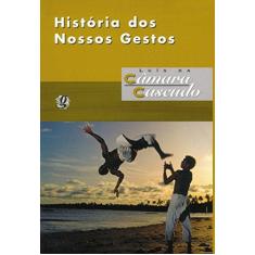 Imagem de História dos Nossos Gestos - Cascudo, Luis Da Camara - 9788526007918