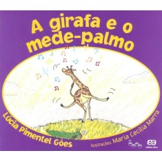 Imagem de A Girafa e o Mede Palmo - Col. Lagarta Pintada - Nova Ortografia - Góes, Lúcia Pimentel - 9788508139071