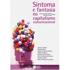 Imagem de Sintoma e Fantasia no Capitalismo Comunicacional - José Luiz Aidar Prado - 9788568552575