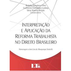 Imagem de Interpretação e Aplicação da Reforma Trabalhista no Direito Brasileiro - Rodolfo Pamplona Filho - 9788536195087