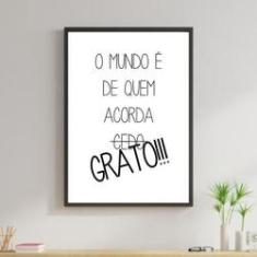 Imagem de Quadro Decorativo O Mundo É De Quem Acorda Grato 45X34Cm