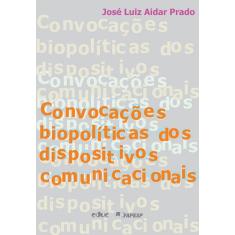 Imagem de Convocações Biopoliticas Dos Dispositivos Comunicacionais - Capa Comum - 9788528304558