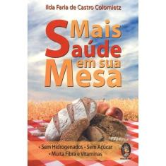 Imagem de Mais Saúde Em Sua Mesa - Sem Hidrogenados, Sem Açúcar E Muitas Fibras E Vitamina