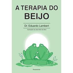 Imagem de A Terapia do Beijo - Lambert, Eduardo - 9788531511844