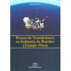 Imagem de Preços de Transferência na Industria do Petróleo - Ávila, Márcio - 9788571932234