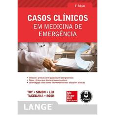 Imagem de Casos Clínicos Em Medicina de Emergência - 3ª Ed. 2014 - Toy, Eugene C.; C. Simon, Barry - 9788580553215
