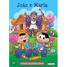 Imagem de João e Maria - Volume 8. Coleção Turma da Monica Algodão Doce - Maurício De Sousa - 9788539417728