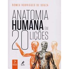 Imagem de ANATOMIA HUMANA EM 20 LICOES - Souza, Romeu Rodrigues De - 9788520453803