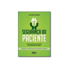 Imagem de Segurança do Paciente: Como Garantir Qualidade nos Serviços de Saúde - Guilherme  Armond - 9788584000760