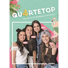 Imagem de Quartetop. Tudo Sobre as Top Musers que Você Mais Ama - Bia Herrero - 9788582467336