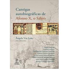 Imagem de Cantigas Autobiográficas de Afonso X, o Sábio - &#194;ngela Vaz Le&#227;o - 9788582290453