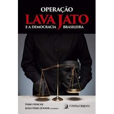 Imagem de Operação Lava Jato e a Democracia Brasileira - Fabio Kerche - 9788569220503