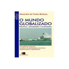 Imagem de O Mundo Globalizado -( Repensando a Historia) - Barbosa, Alexandre De Freitas - 9788572441810