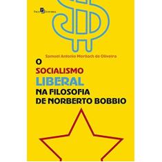 Imagem de Socialismo Liberal na Filosofia de Norberto Bobbio, O - Samuel Antonio Merbach De Oliveira - 9788546203819