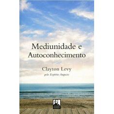 Imagem de Mediunidade e Autoconhecimento - Clayton Levy - 9788578000653