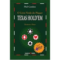 Imagem de O Livro Verde do Poquer : Texas Hold' Em - Gordon, Phil - 9788527904261