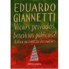 Imagem de Vícios Privados , Beneficios Públicos ? - Ed. De Bolso - Giannetti, Eduardo - 9788535911190