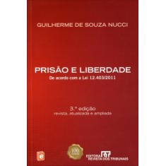 Imagem de Prisão e Liberdade - de Acordo Com a Lei 12.403/2011 - 3ª Ed. 2013 - Nucci, Guilherme De Souza - 9788520345405