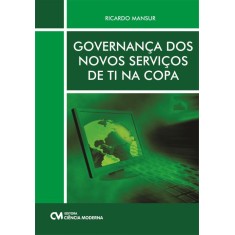 Imagem de Governança Dos Novos Serviços de Ti na Copa - Mansur, Ricardo - 9788539902453