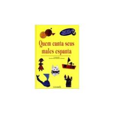 Imagem de Quem Canta seus Males Espanta - Acompanha CD - 30ª Ed. - Almeida, Theodora Maria Mendes - 9788573400540
