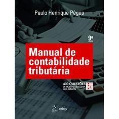 Imagem de Manual de Contabilidade Tributária - 9ª Ed. - 2017 - Pêgas, Paulo Henrique - 9788597011708