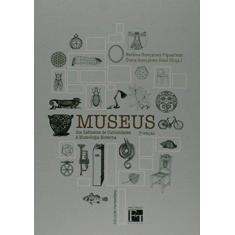Imagem de Museus. Dos Gabinetes de Curiosidades à Museologia Moderna - Capa Comum - 9788580541137