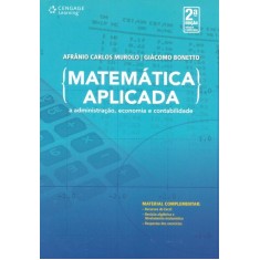 Imagem de Matemática Aplicada À Administração, Economia e Contabilidade - 2ª Ed. - Murolo, Afrânio Carlos; Boneto, Giácomo Augusto - 9788522111251